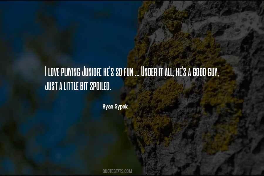 Ryan Sypek Quotes #498450