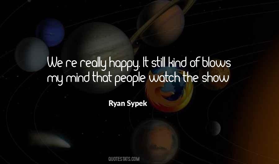Ryan Sypek Quotes #982066