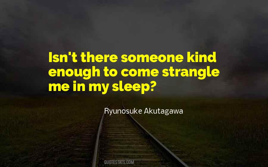 Ryunosuke Akutagawa Quotes #1627760