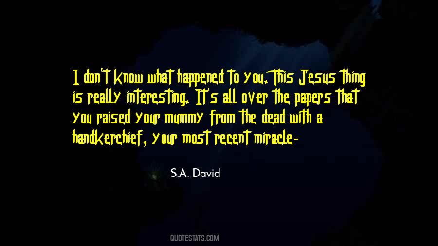 S.A. David Quotes #401385