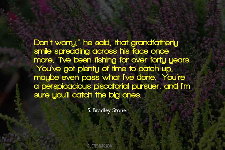 S. Bradley Stoner Quotes #917320