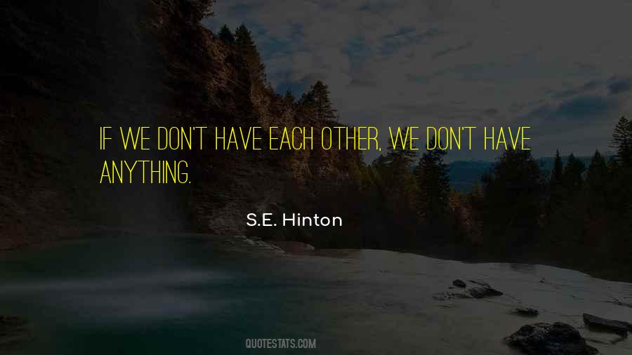 S.E. Hinton Quotes #1826984