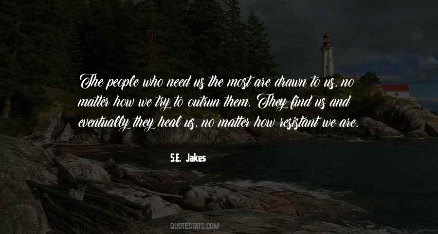 S.E. Jakes Quotes #18208