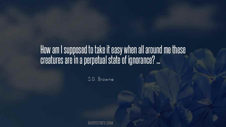 S.G. Browne Quotes #1317042