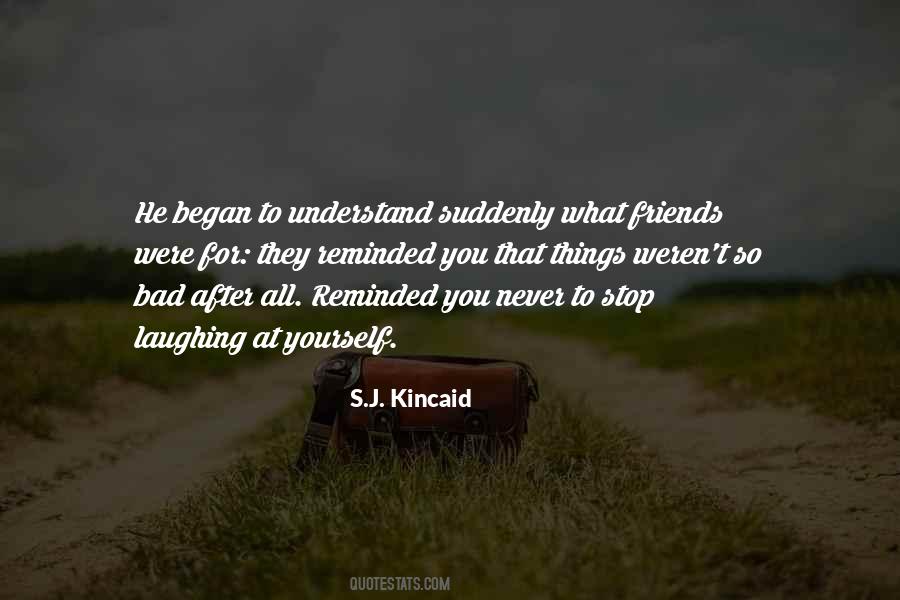 S.J. Kincaid Quotes #266523