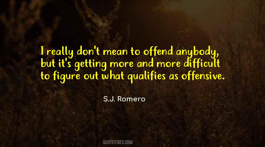 S.J. Romero Quotes #1299650