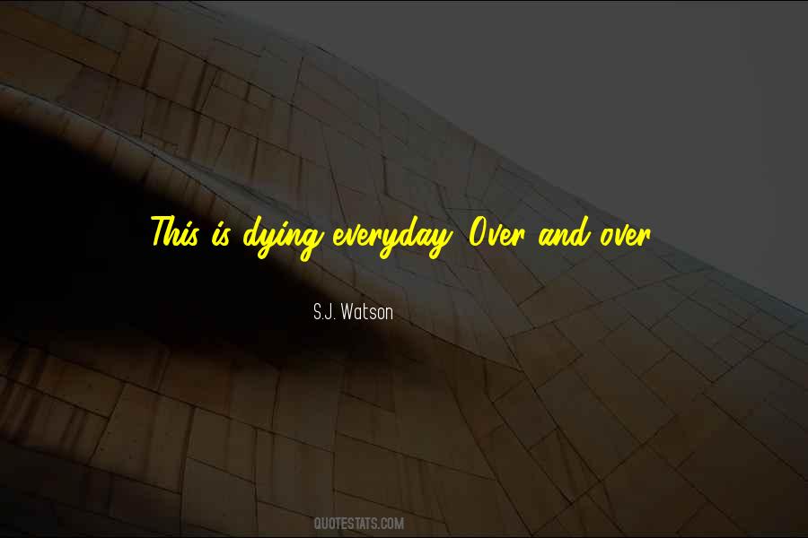 S.J. Watson Quotes #120425 S.J. Watson Quotes #120425