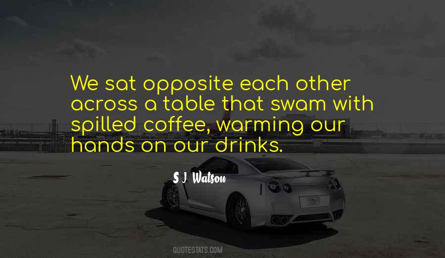 S.J. Watson Quotes #1463857 S.J. Watson Quotes #1463857
