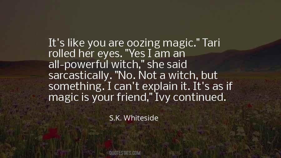 S.K. Whiteside Quotes #1372062 S.K. Whiteside Quotes #1372062