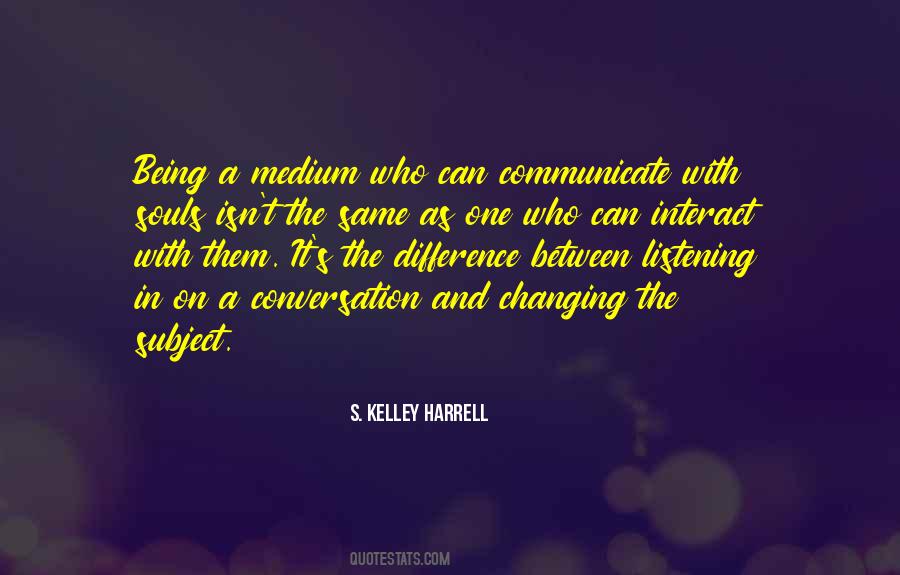 S. Kelley Harrell Quotes #1015066