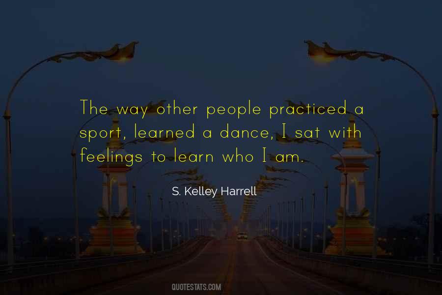 S. Kelley Harrell Quotes #736588