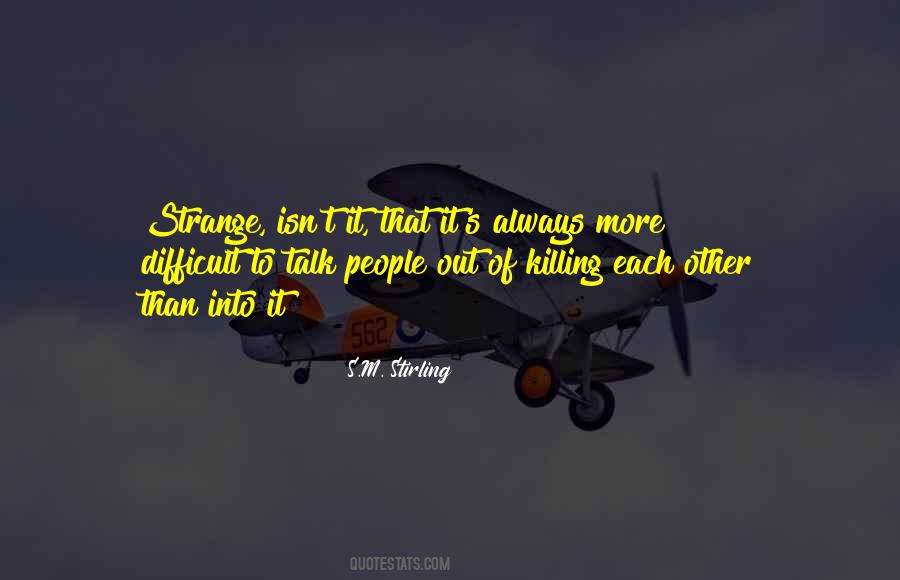 S.M. Stirling Quotes #837028