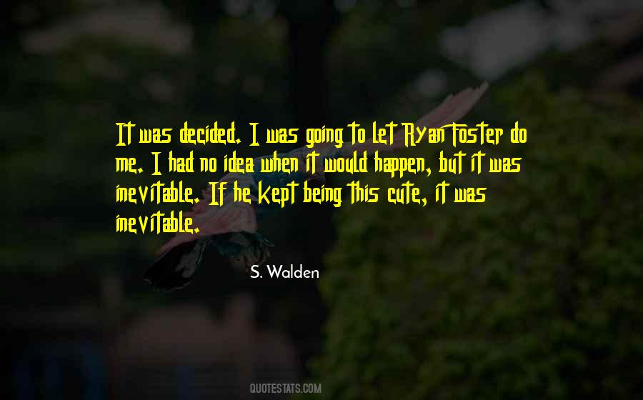 S. Walden Quotes #1160662