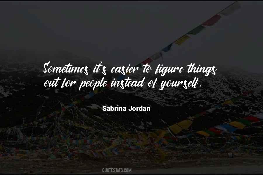 Sabrina Jordan Quotes #705885