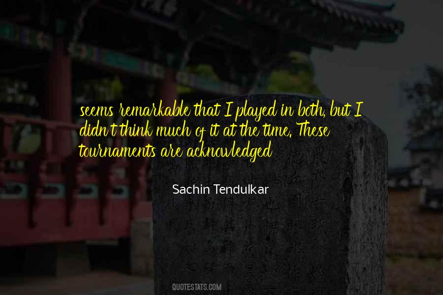 Sachin Tendulkar Quotes #1301325