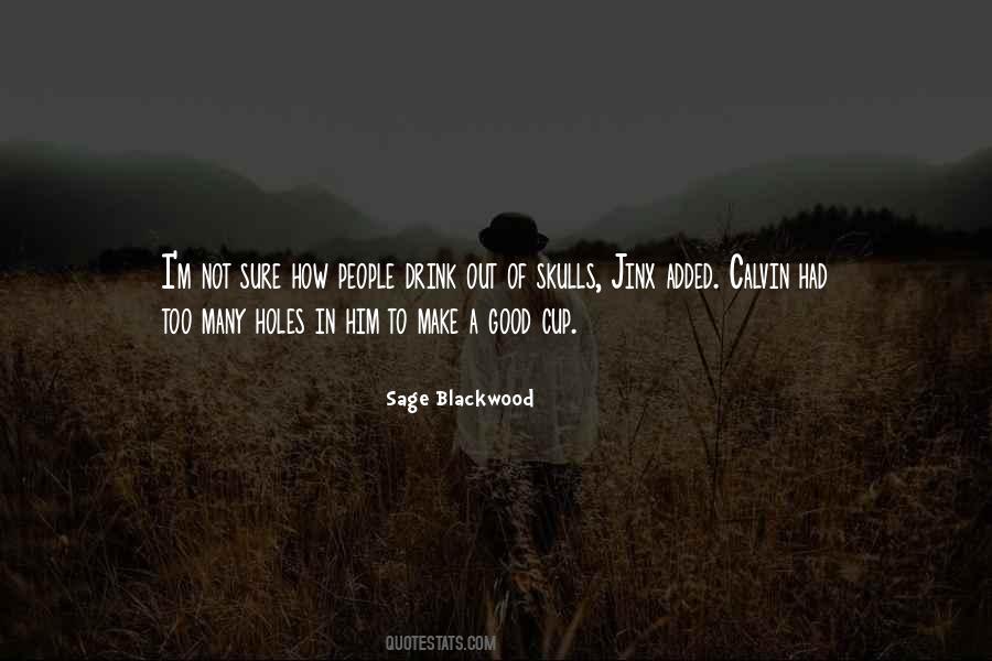Sage Blackwood Quotes #474732