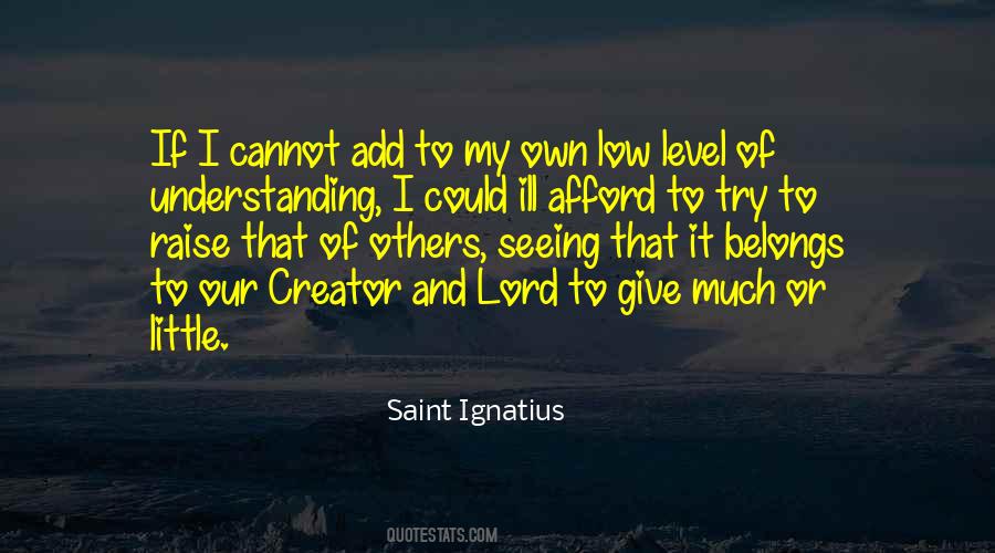 Saint Ignatius Quotes #1151649