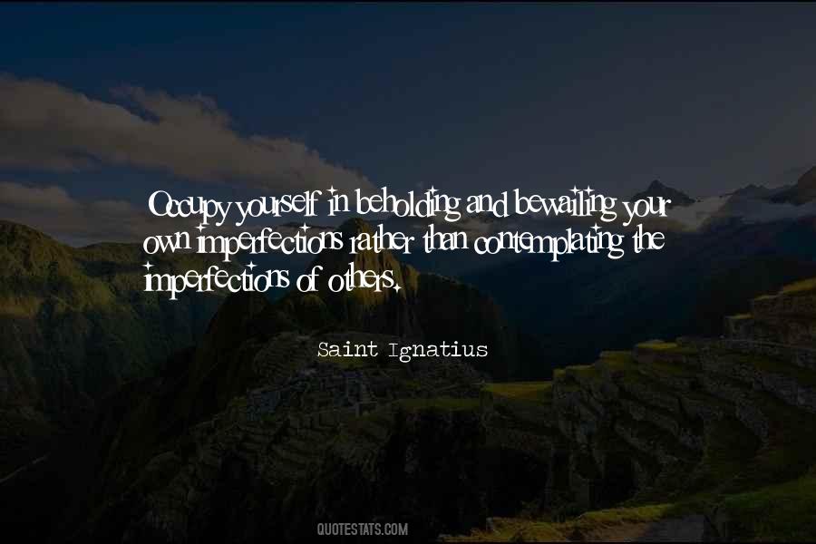 Saint Ignatius Quotes #1568728