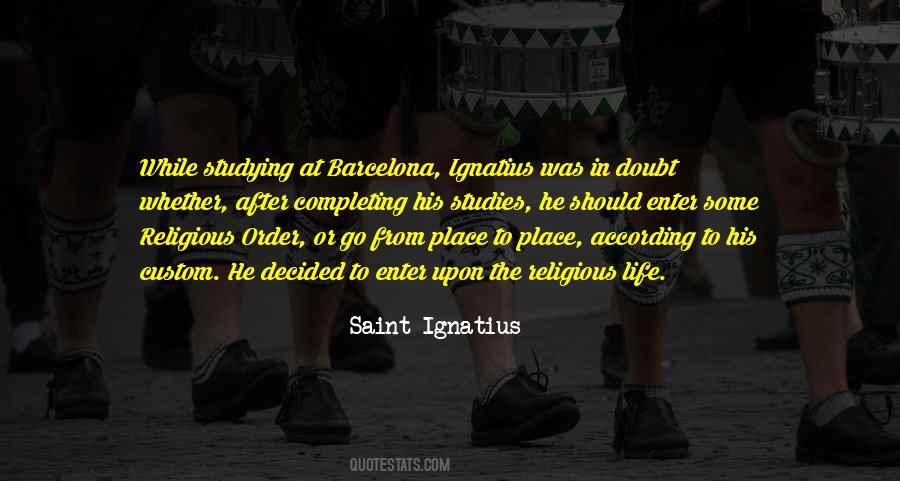 Saint Ignatius Quotes #972883