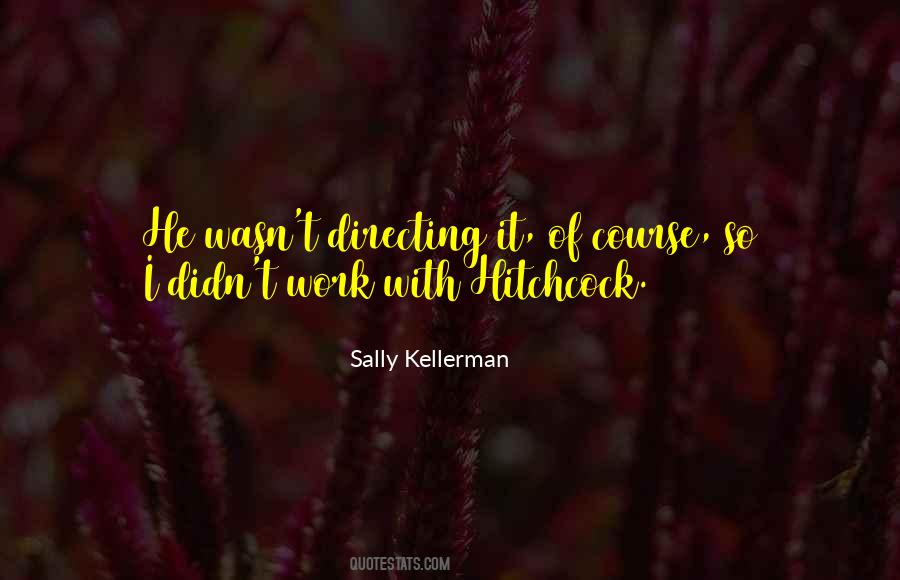 Sally Kellerman Quotes #1273441