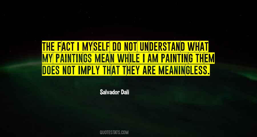 Salvador Dali Quotes #824280