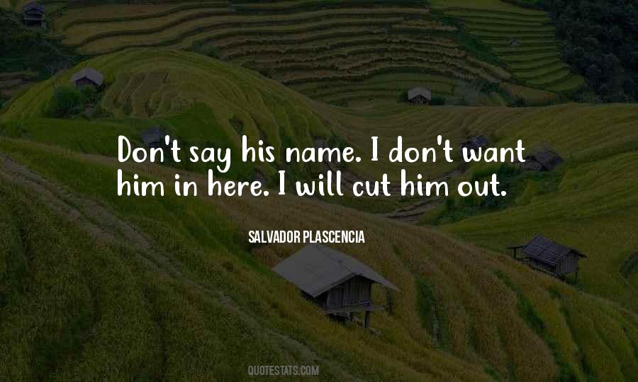 Salvador Plascencia Quotes #184829