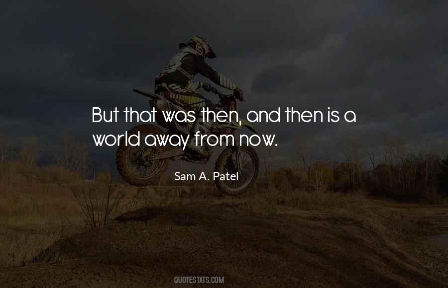 Sam A. Patel Quotes #1330260