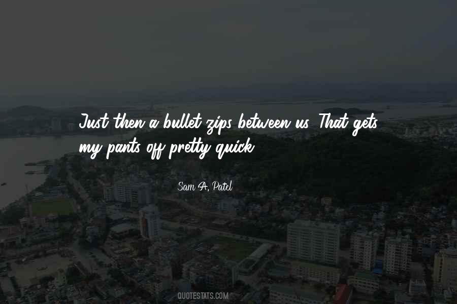 Sam A. Patel Quotes #1345204