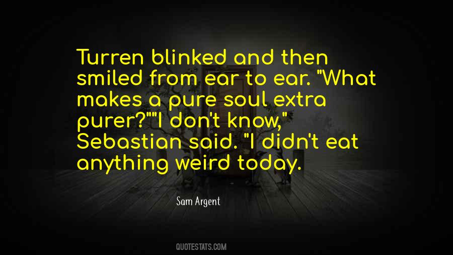 Sam Argent Quotes #1261426