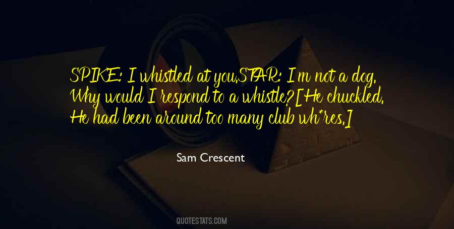 Sam Crescent Quotes #773488