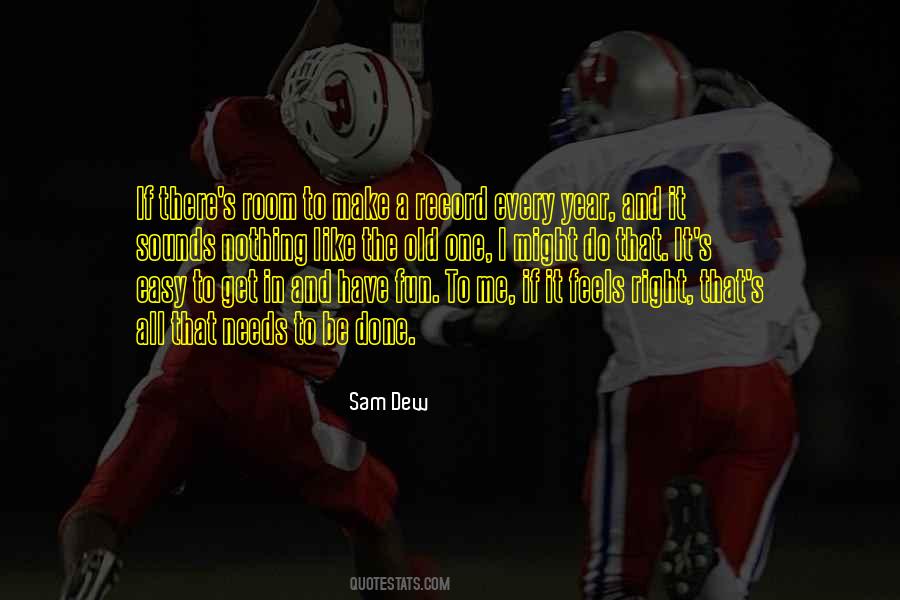 Sam Dew Quotes #9378