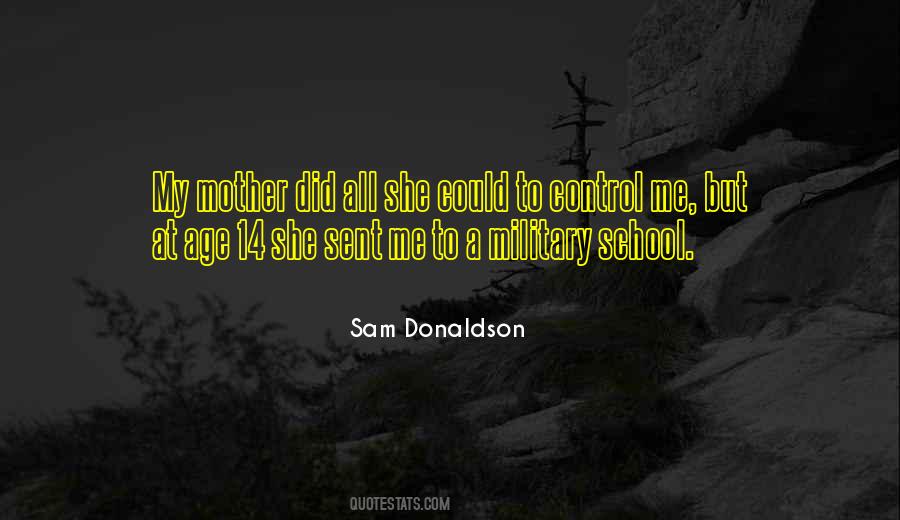 Sam Donaldson Quotes #903526