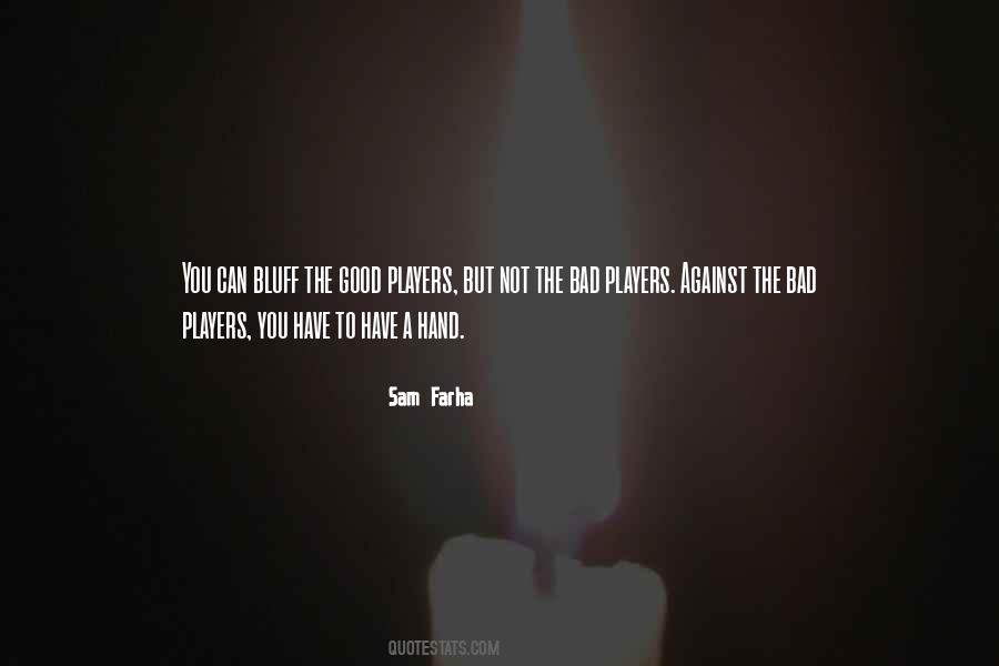 Sam Farha Quotes #1148478