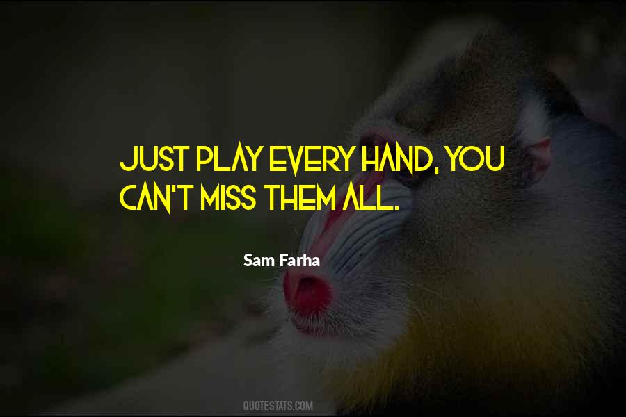 Sam Farha Quotes #1406911