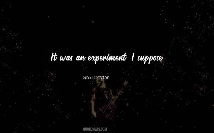 Sam Gayton Quotes #812862