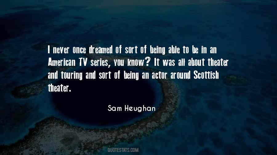 Sam Heughan Quotes #1460618