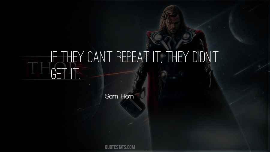 Sam Horn Quotes #653914