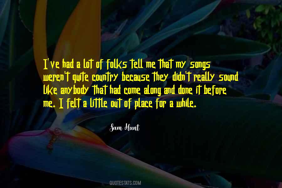 Sam Hunt Quotes #1494444