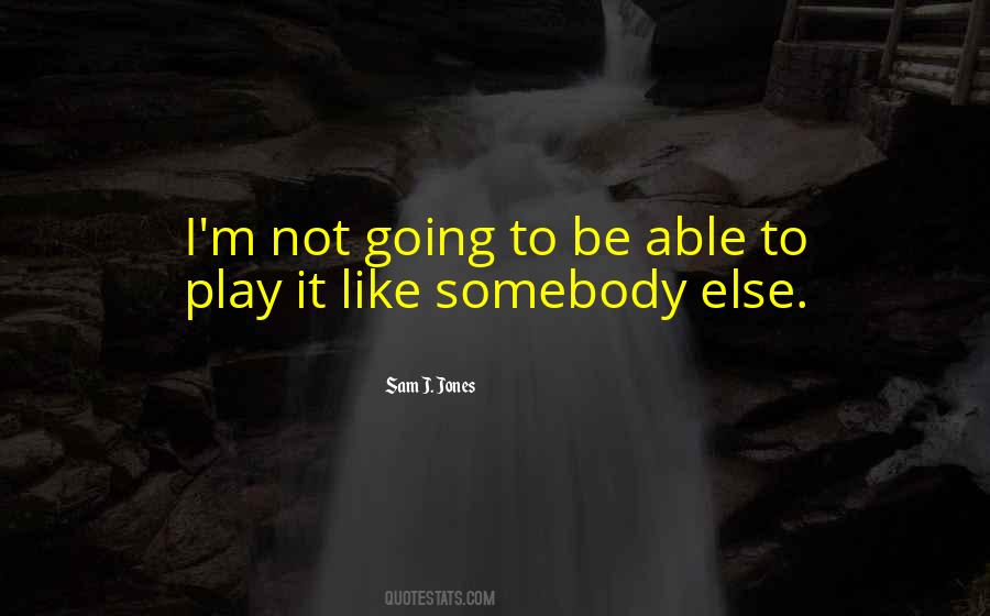 Sam J. Jones Quotes #1750303