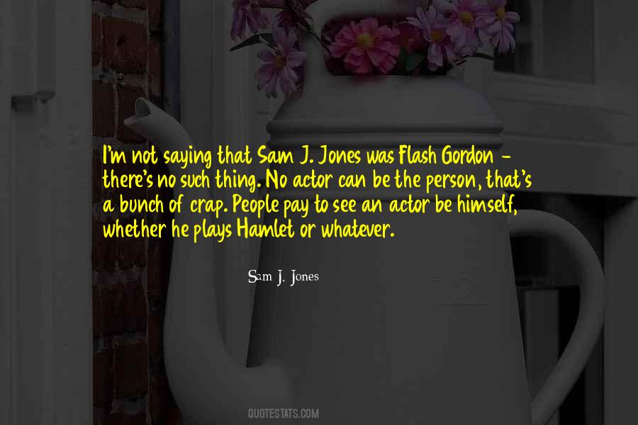 Sam J. Jones Quotes #822715