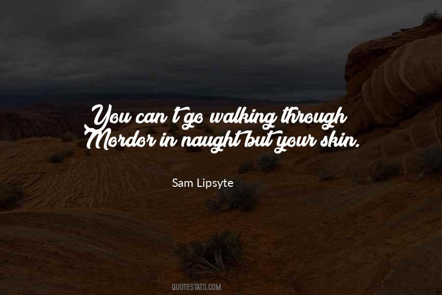 Sam Lipsyte Quotes #1608719