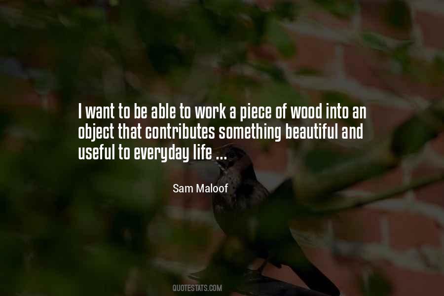 Sam Maloof Quotes #1313774