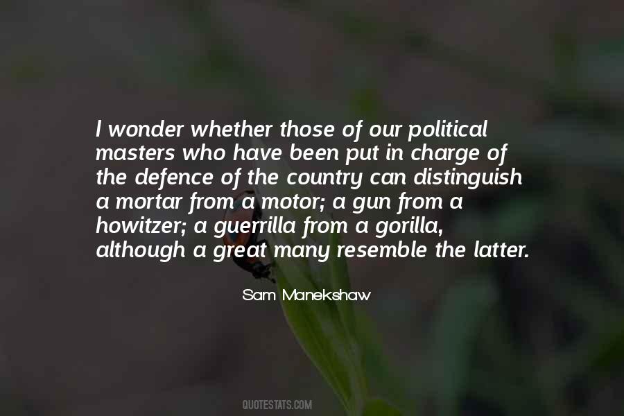 Sam Manekshaw Quotes #198427