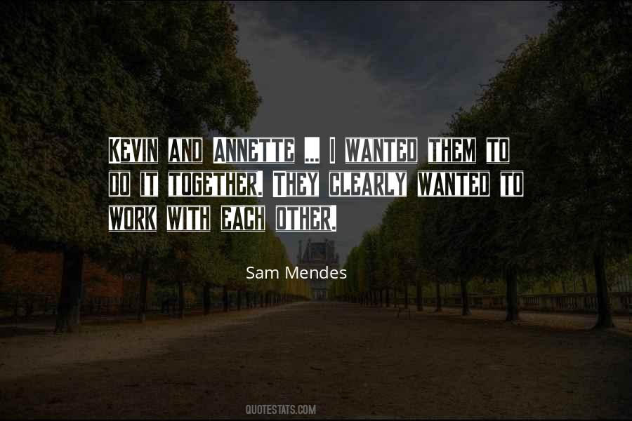Sam Mendes Quotes #679205