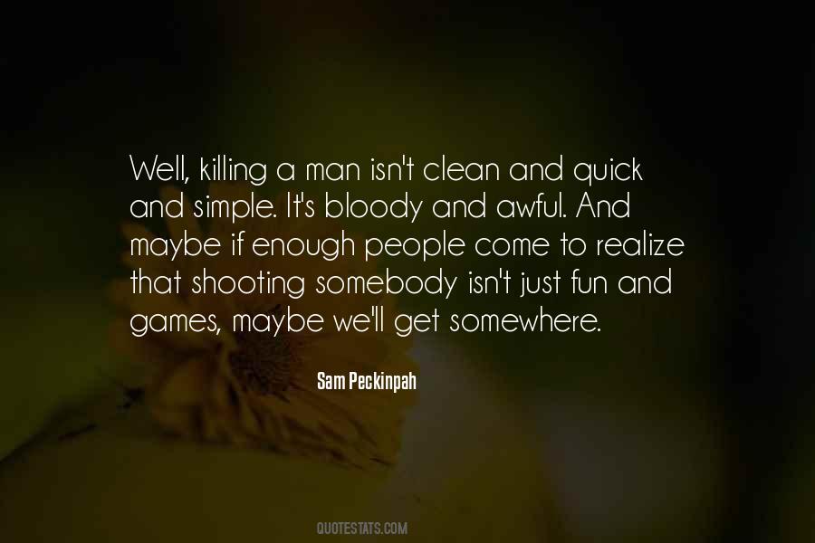 Sam Peckinpah Quotes #1635318