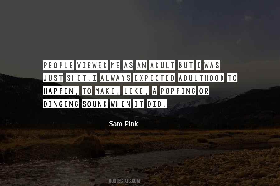 Sam Pink Quotes #1461644