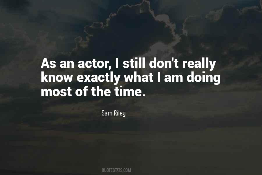 Sam Riley Quotes #836412