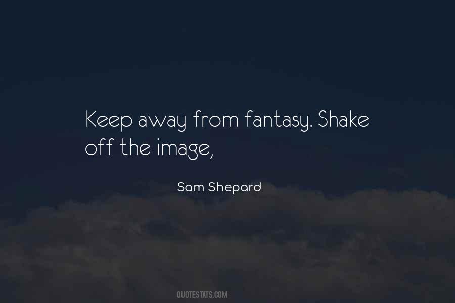 Sam Shepard Quotes #650953