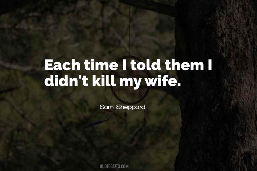 Sam Sheppard Quotes #1527890