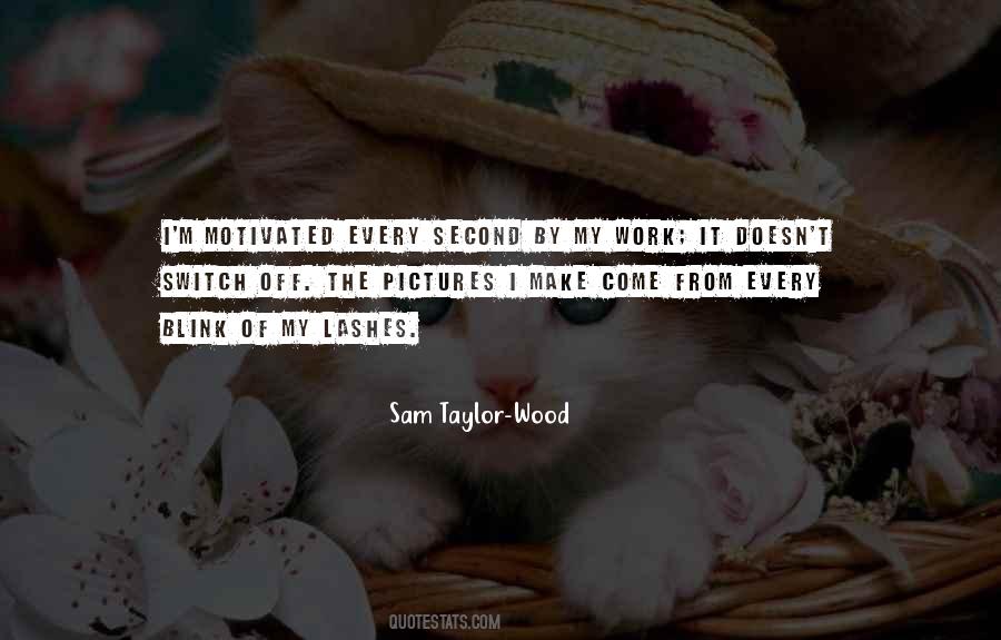 Sam Taylor-Wood Quotes #1271214